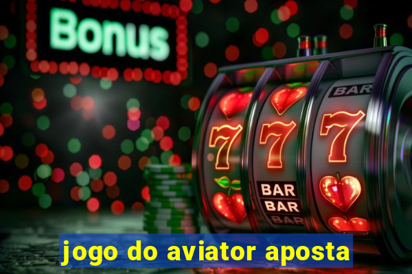 jogo do aviator aposta