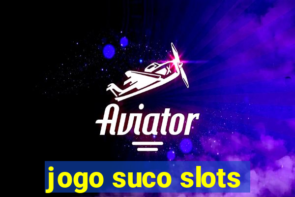 jogo suco slots