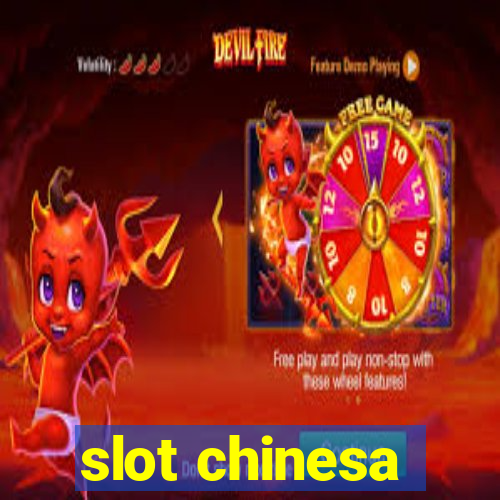 slot chinesa