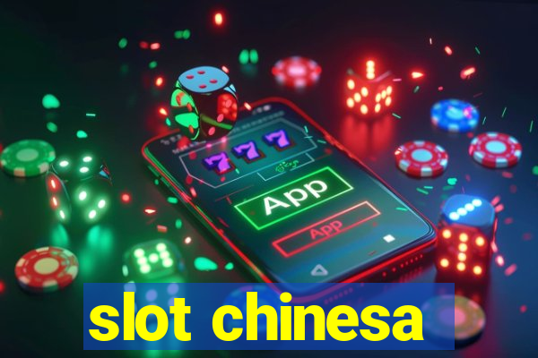 slot chinesa