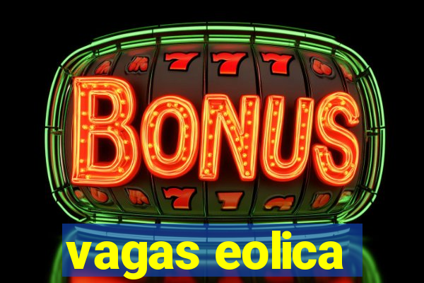 vagas eolica