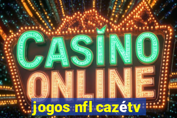 jogos nfl cazétv