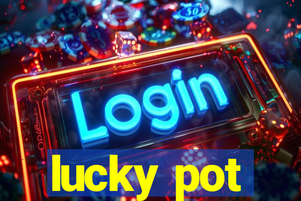 lucky pot