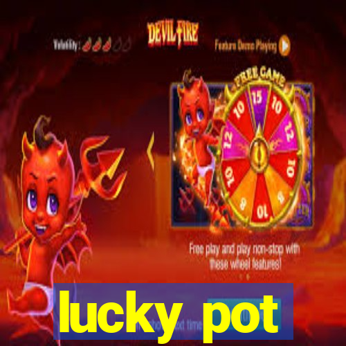 lucky pot