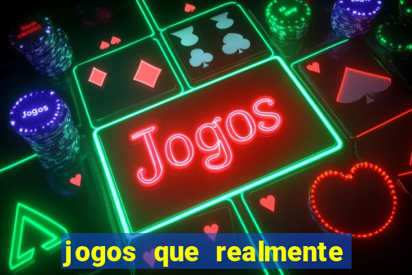 jogos que realmente pagam sem precisar depositar dinheiro