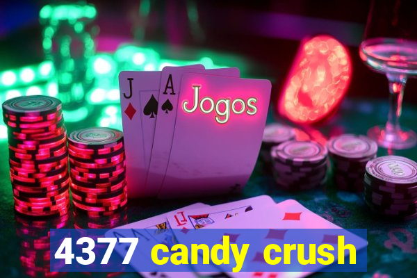 4377 candy crush