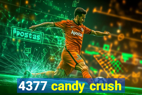 4377 candy crush