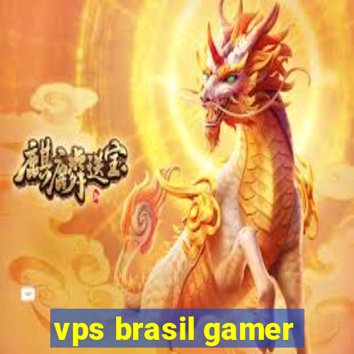 vps brasil gamer