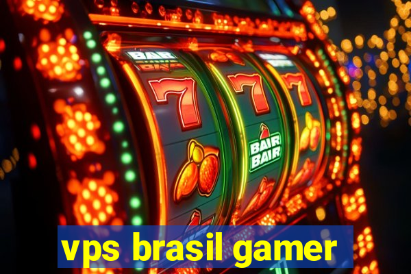 vps brasil gamer