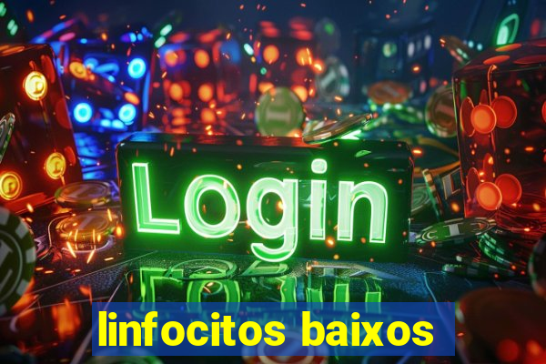 linfocitos baixos