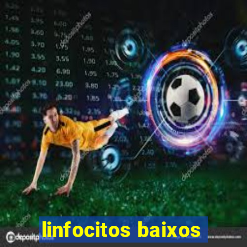 linfocitos baixos