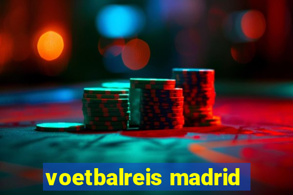 voetbalreis madrid