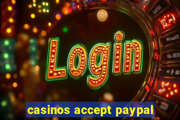 casinos accept paypal