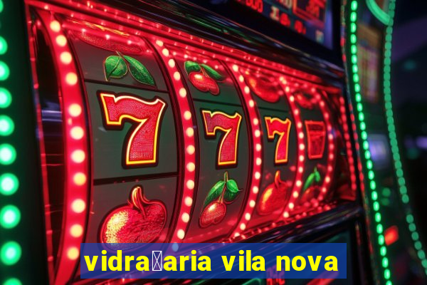 vidra莽aria vila nova