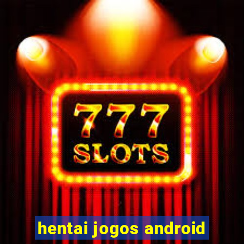 hentai jogos android