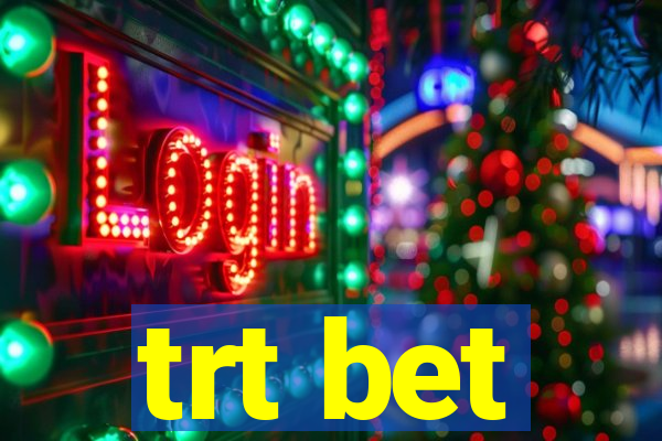 trt bet