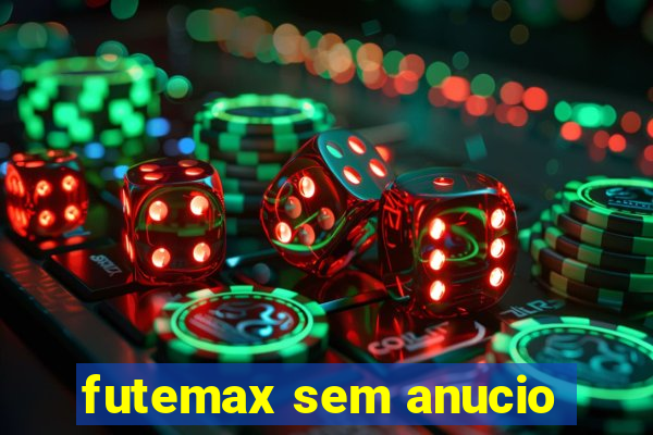 futemax sem anucio