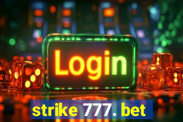 strike 777. bet