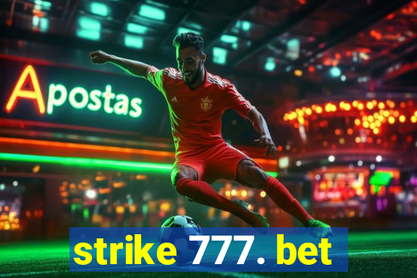 strike 777. bet