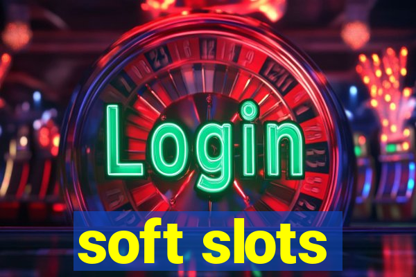 soft slots