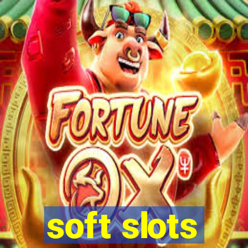 soft slots