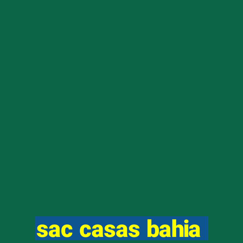 sac casas bahia