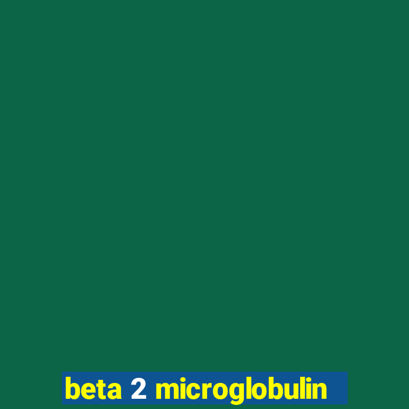 beta 2 microglobulin