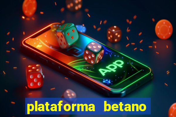 plataforma betano é confiavel