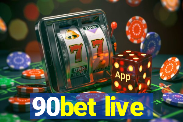 90bet live