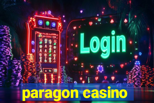 paragon casino