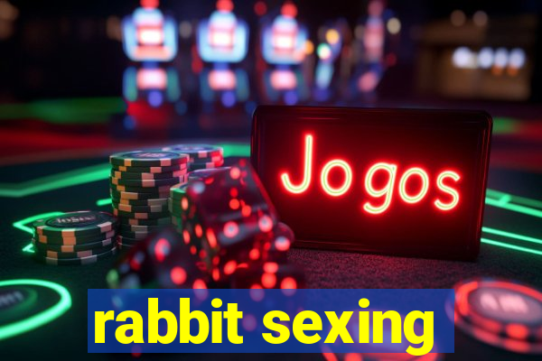 rabbit sexing