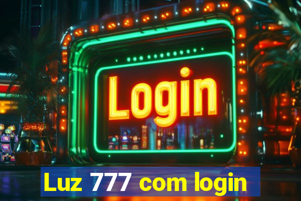 Luz 777 com login