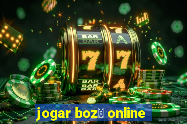 jogar boz贸 online