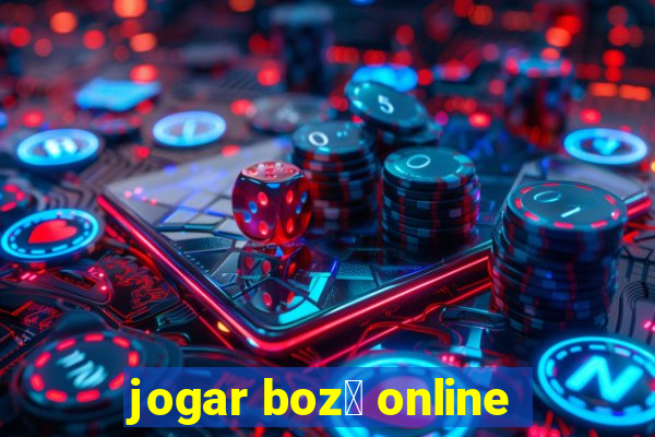 jogar boz贸 online