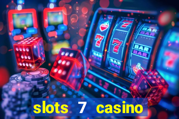 slots 7 casino bonus codes