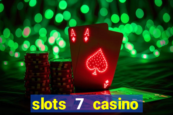 slots 7 casino bonus codes