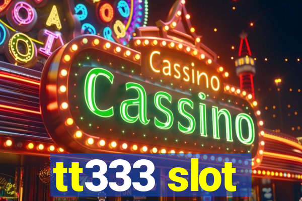 tt333 slot