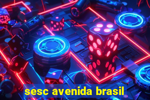 sesc avenida brasil