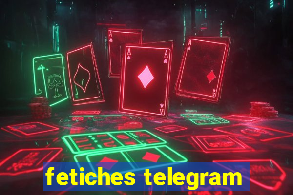 fetiches telegram