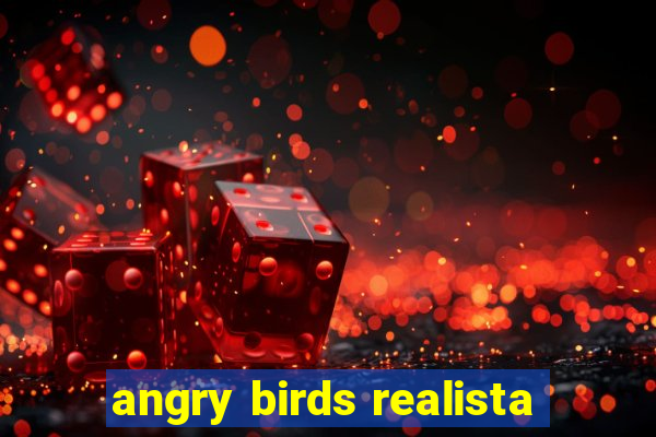 angry birds realista