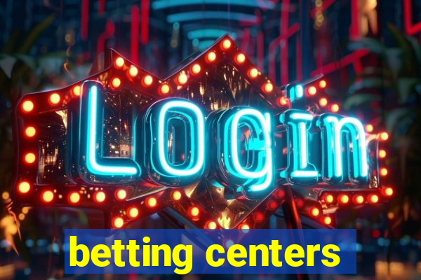 betting centers