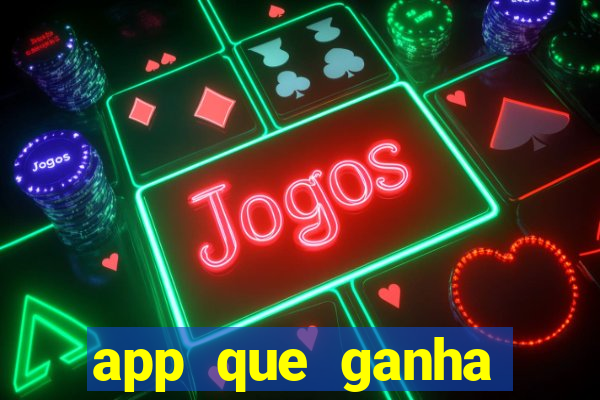 app que ganha dinheiro jogando