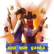 app que ganha dinheiro jogando