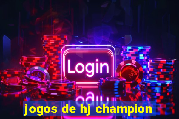 jogos de hj champion