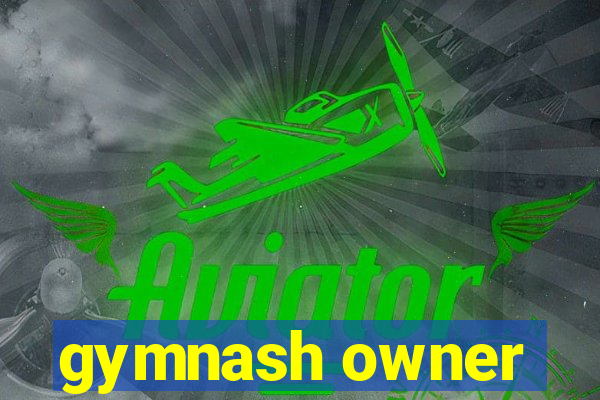 gymnash owner