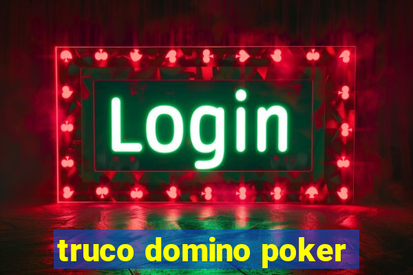 truco domino poker