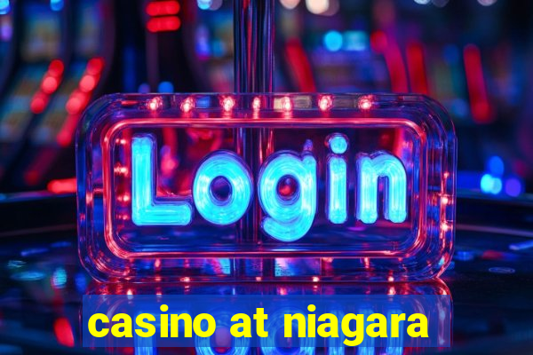 casino at niagara