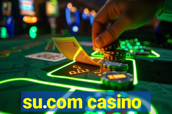 su.com casino