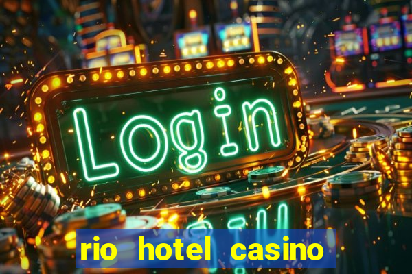 rio hotel casino las vegas shows