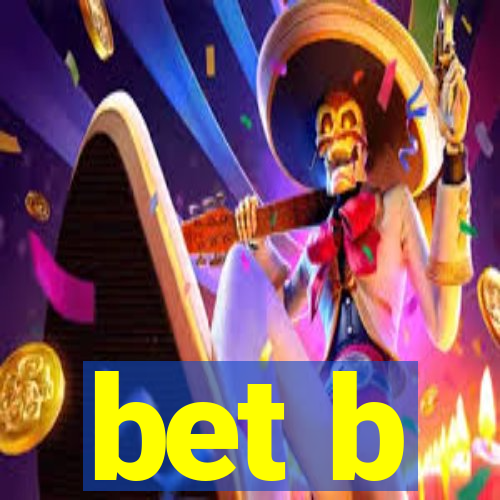 bet b